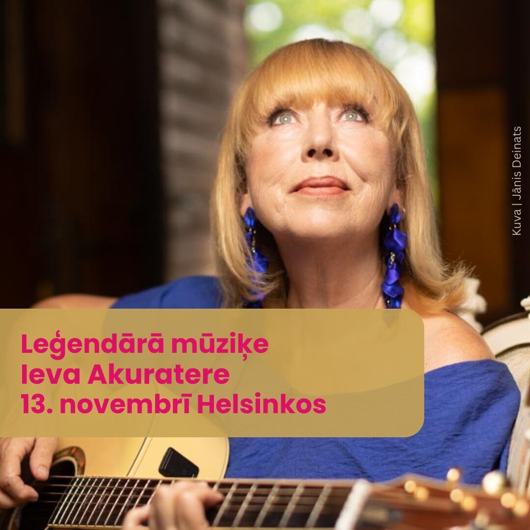 Aicinājums uz koncertu: leģendārā mūziķe Ieva Akuratere 13. novembrī Helsinkos!